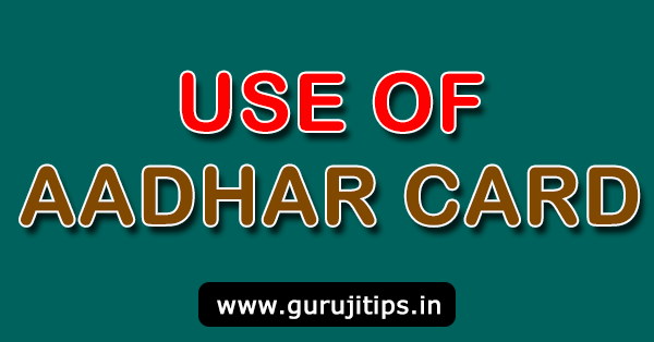 Use of Aadhar Card