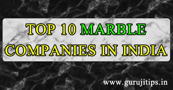 top 10 marble company in india